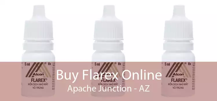 Buy Flarex Online Apache Junction - AZ