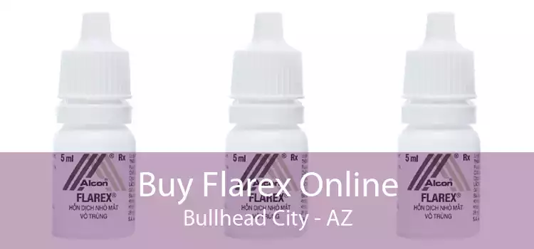 Buy Flarex Online Bullhead City - AZ