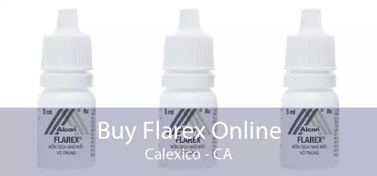 Buy Flarex Online Calexico - CA