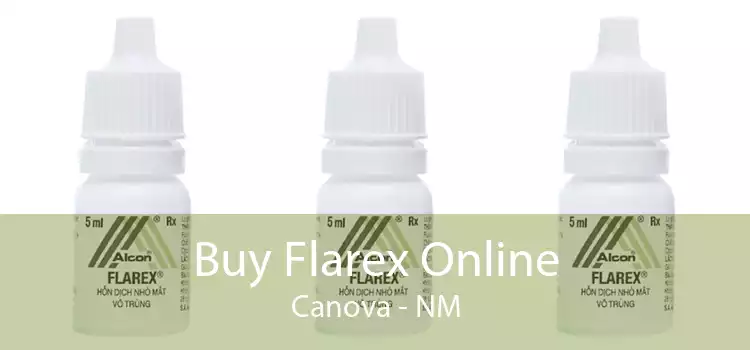 Buy Flarex Online Canova - NM