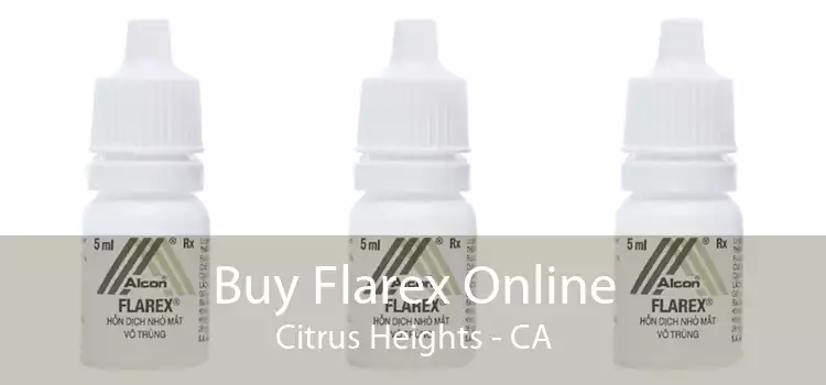 Buy Flarex Online Citrus Heights - CA