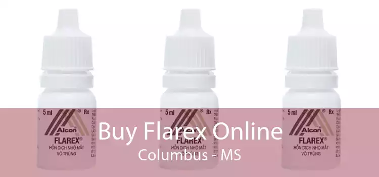 Buy Flarex Online Columbus - MS