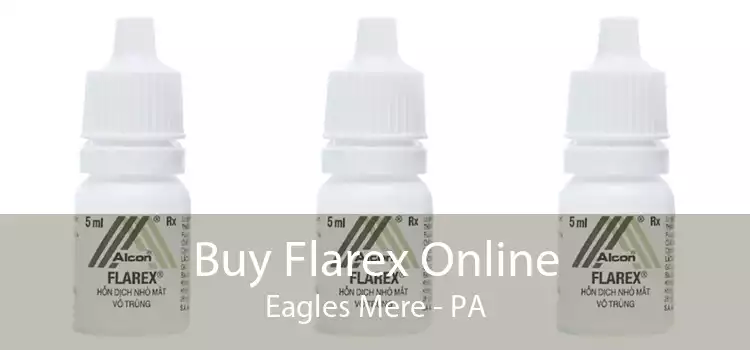 Buy Flarex Online Eagles Mere - PA